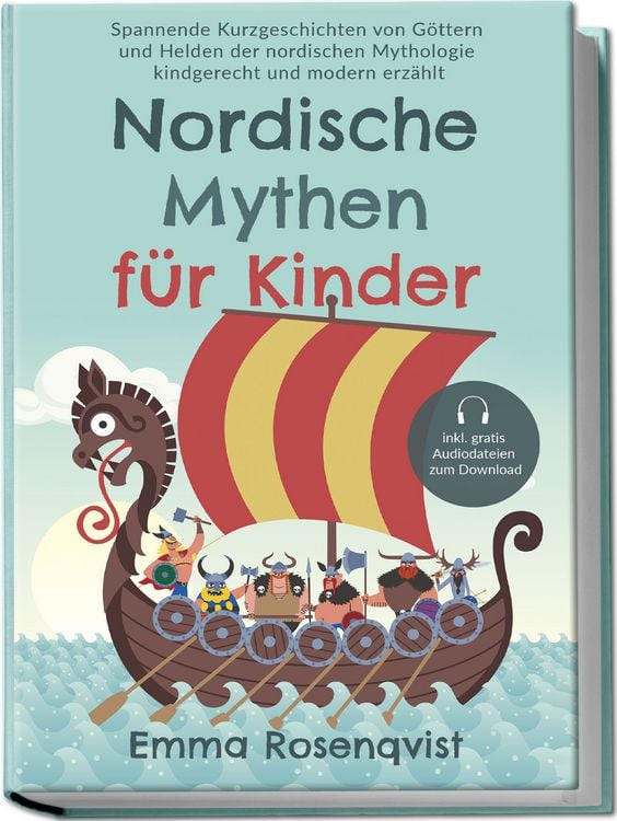 Produktbild: Nordische Mythen f&uuml;r Kinder: Spannende Kurzgeschichten von G&ouml;ttern und Helden der nordischen Mythologie kindgerecht und modern erz&auml;hlt - inkl. gratis Audiodateien zum Download