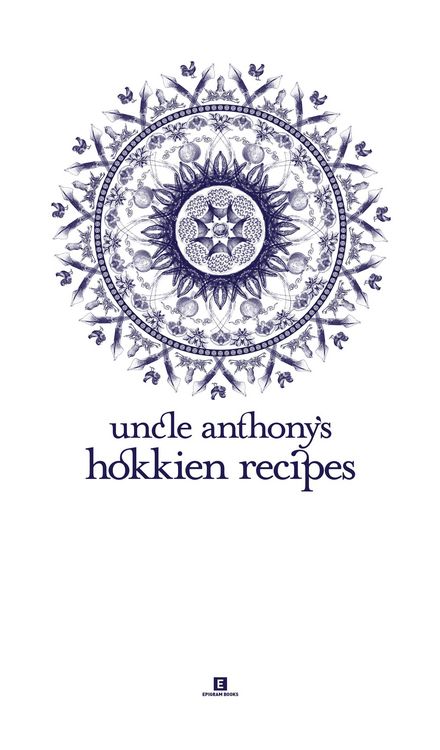 Produktbild: Uncle Anthony's Hokkien Recipes (Heritage Cookbook, #6)
