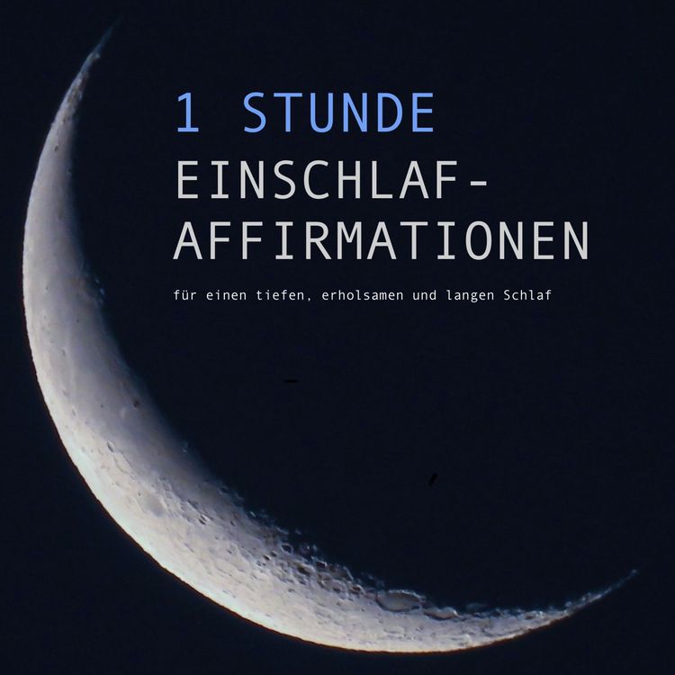 Produktbild: 1 Stunde Einschlaf-Affirmationen f&uuml;r einen tiefen, erholsamen und langen Schlaf