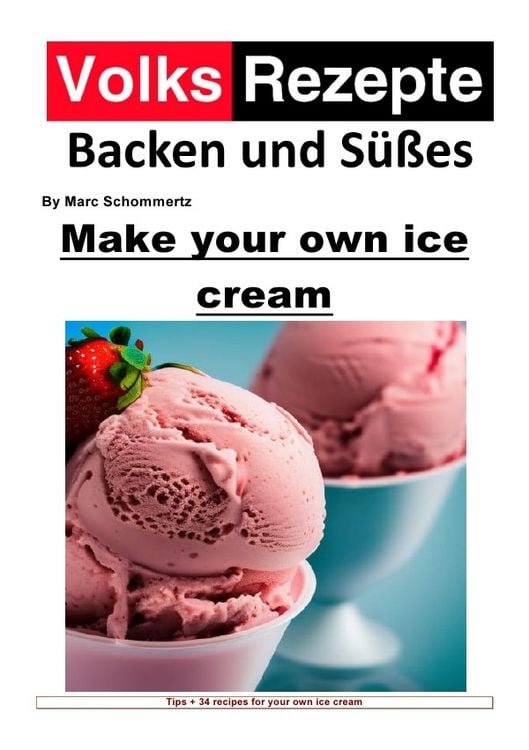 Produktbild: Volksrezepte Backen und S&uuml;&szlig;es / Folk recipes baking and sweets Make your own ice cream