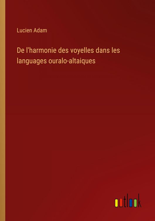 Produktbild: De l'harmonie des voyelles dans les languages ouralo-altaiques
