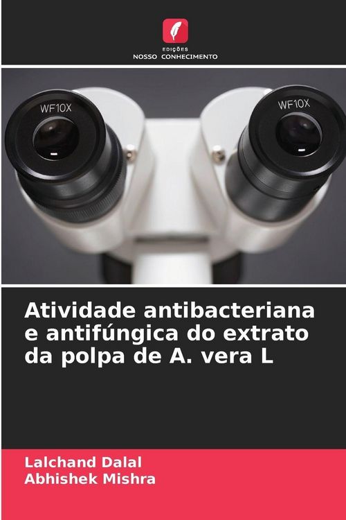 Produktbild: Atividade antibacteriana e antif&uacute;ngica do extrato da polpa de A. vera L