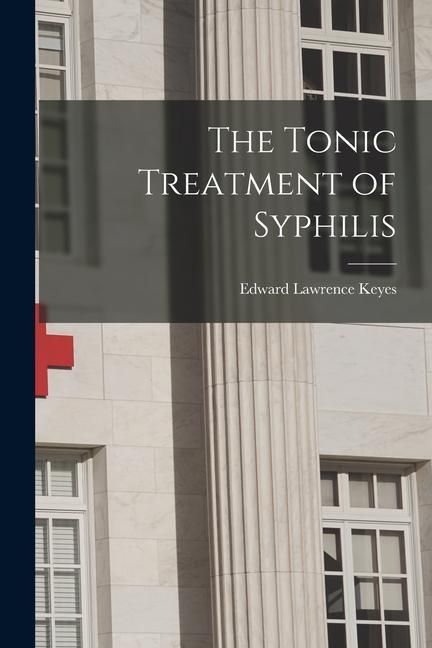 Produktbild: The Tonic Treatment of Syphilis