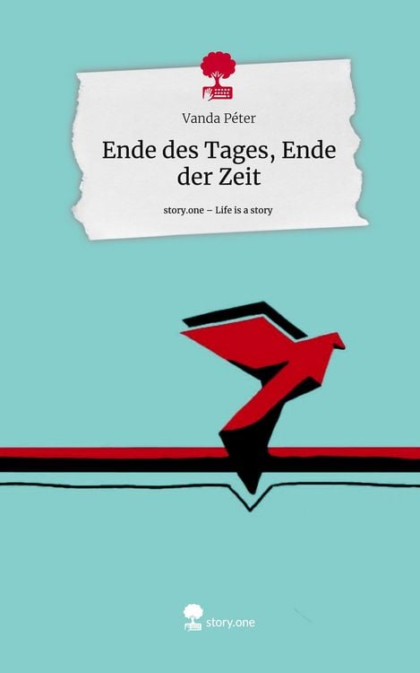 Produktbild: Ende des Tages, Ende der Zeit. Life is a Story - story.one