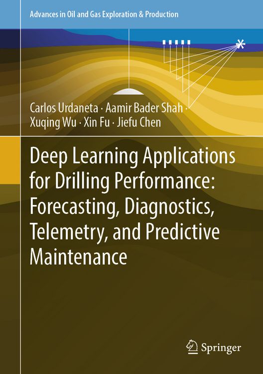 Produktbild: Deep Learning Applications for Drilling Performance: Forecasting, Diagnostics, Telemetry, and Predictive Maintenance
