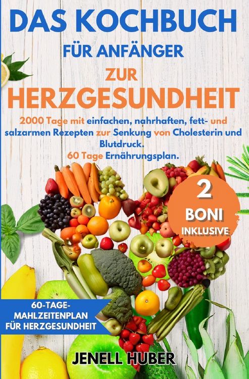 Produktbild: Das Kochbuch f&uuml;r Anf&auml;nger zur Herzgesundheit