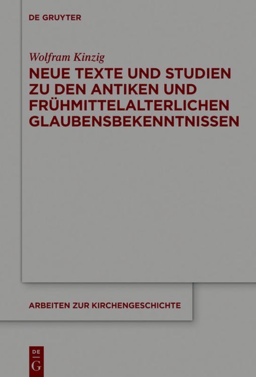 Produktbild: Neue Texte und Studien zu den antiken und frühmittelalterlichen Glaubensbekenntnissen
