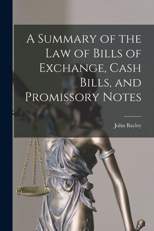 Produktbild: A Summary of the Law of Bills of Exchange, Cash Bills, and Promissory Notes
