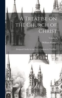 Produktbild: A Treatise on the Church of Christ: Designed Chiefly for the use of Students in Theology.; Volume 2