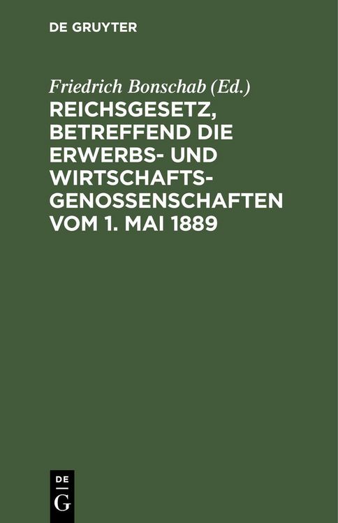 Produktbild: Reichsgesetz, betreffend die Erwerbs- und Wirtschaftsgenossenschaften vom 1. Mai 1889