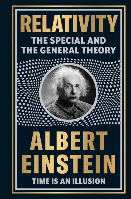 Produktbild: Relativity: The Special and the General Theory by Albert Einstein [Deluxe Hardbound Classic] - Theories of Relativity / Space and Time Timeless Theories