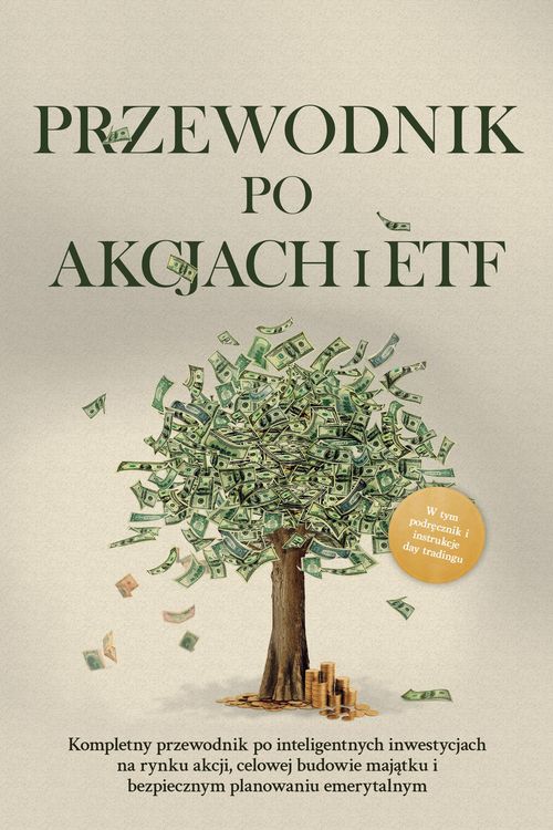 Produktbild: Przewodnik po akcjach i ETF: Kompletny przewodnik po inteligentnych inwestycjach na rynku akcji, celowej budowie majatku i bezpiecznym planowaniu emer