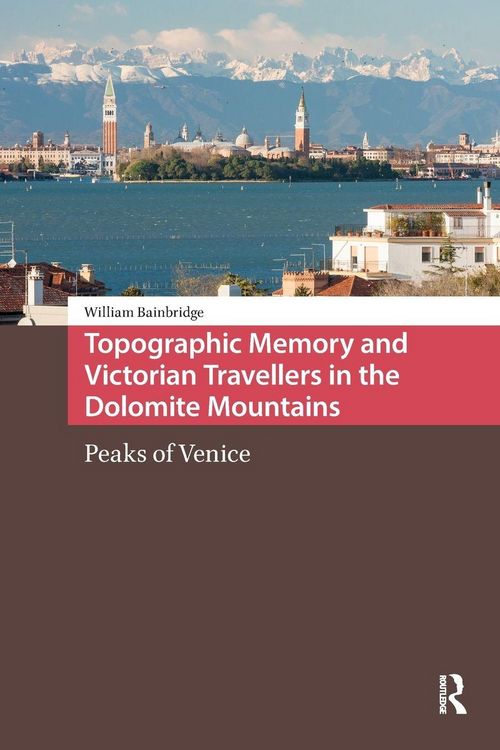 Produktbild: Topographic Memory and Victorian Travellers in the Dolomite Mountains
