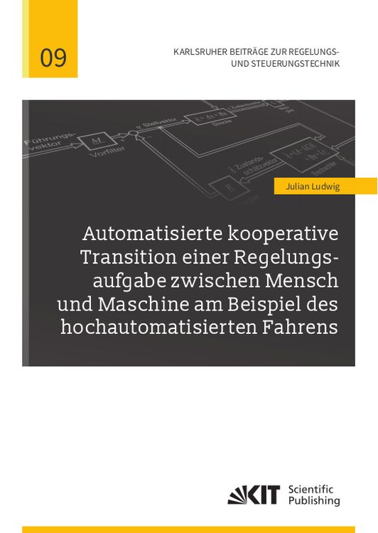 Produktbild: Automatisierte kooperative Transition einer Regelungsaufgabe zwischen Mensch und Maschine am Beispiel des hochautomatisierten Fahrens