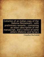 Produktbild: Collation of an Indian Copy of the Hebrew Pentateuch: With Preliminary Remarks: Containing an Exac