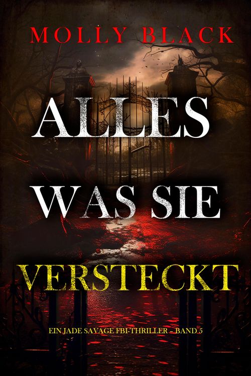 Produktbild: Alles, Was Sie Versteckt (Ein Jade Savage FBI-Thriller - Band 5)