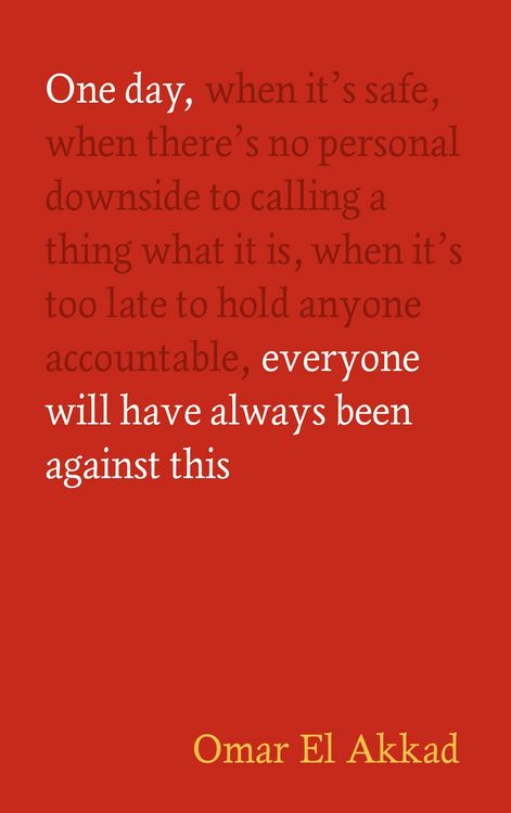 Produktbild: One Day, Everyone Will Have Always Been Against This