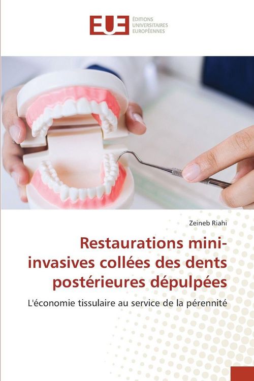 Produktbild: Restaurations mini-invasives coll&eacute;es des dents post&eacute;rieures d&eacute;pulp&eacute;es
