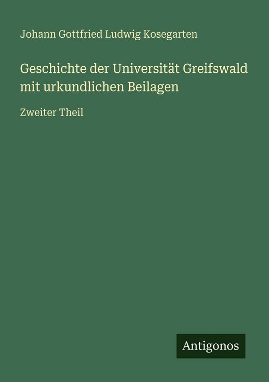 Produktbild: Geschichte der Universit&auml;t Greifswald mit urkundlichen Beilagen