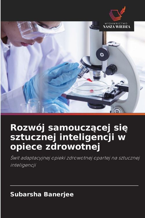 Produktbild: Rozw&oacute;j samoucz&iquest;cej si&iquest; sztucznej inteligencji w opiece zdrowotnej