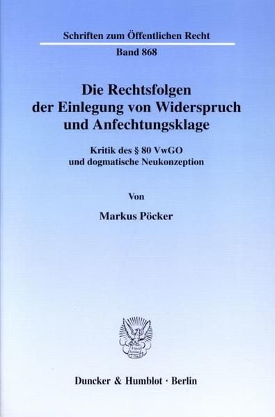 Produktbild: Die Rechtsfolgen der Einlegung von Widerspruch und Anfechtungsklage.