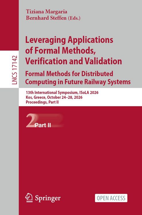 Produktbild: Leveraging Applications of Formal Methods, Verification and Validation. Formal Methods for Distributed Computing in Future Railway Systems