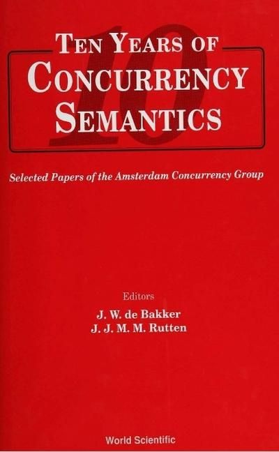 Produktbild: Ten Years of Concurrency Semantics: Selected Papers of the Amsterdam Concurrency Group
