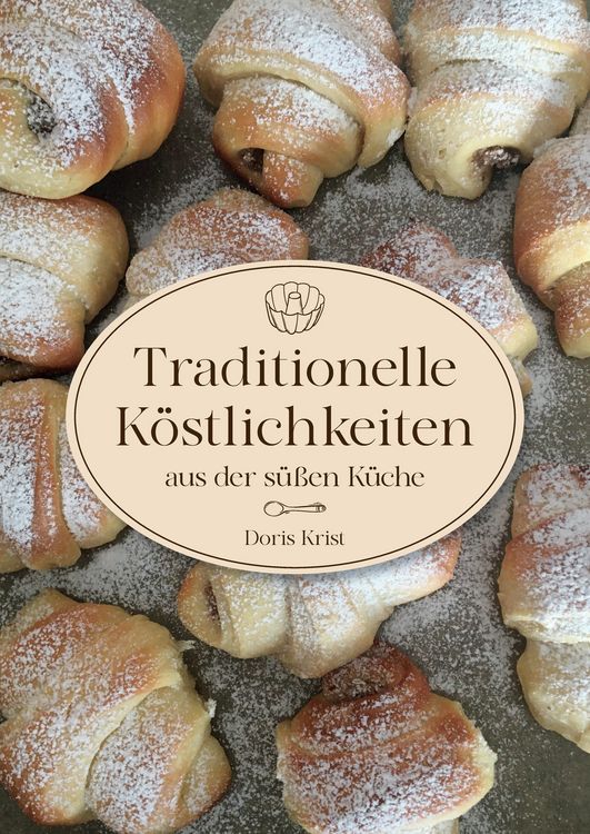 Produktbild: Traditionelle K&ouml;stlichkeiten aus der s&uuml;&szlig;en K&uuml;che