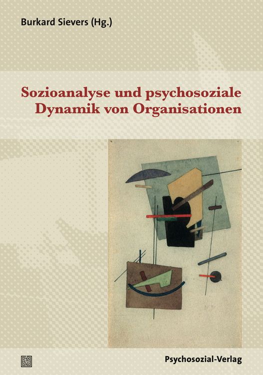 Produktbild: Sozioanalyse und psychosoziale Dynamik von Organisationen