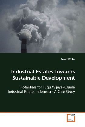 Produktbild: M&uuml;ller, F: Industrial Estates towards Sustainable Developmen