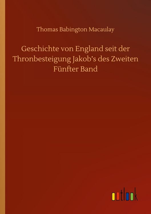 Produktbild: Geschichte von England seit der Thronbesteigung Jakob's des Zweiten F&uuml;nfter Band