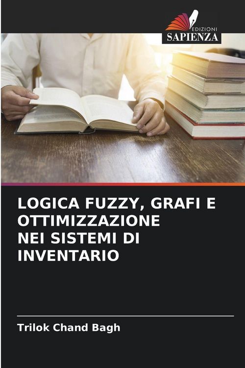 Produktbild: Logica Fuzzy, Grafi E Ottimizzazione Nei Sistemi Di Inventario