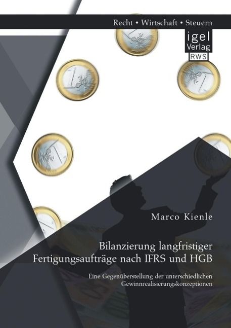 Produktbild: Bilanzierung langfristiger Fertigungsauftr&auml;ge nach IFRS und HGB: Eine Gegen&uuml;berstellung der unterschiedlichen Gewinnrealisierungskonzeptionen
