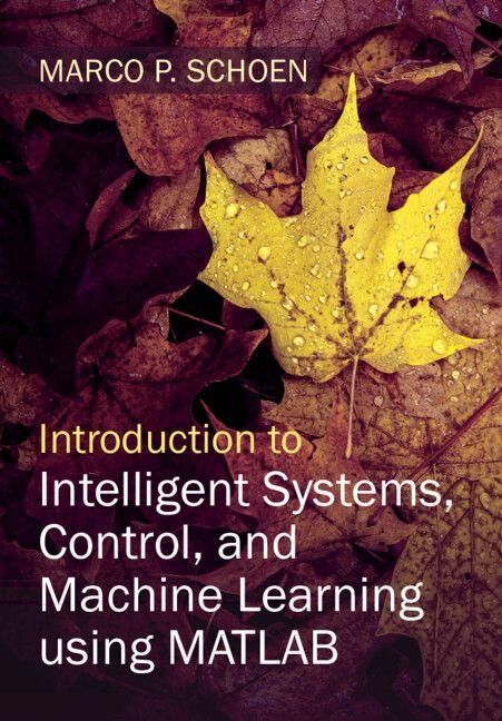 Produktbild: Introduction to Intelligent Systems, Control, and Machine Learning using MATLAB