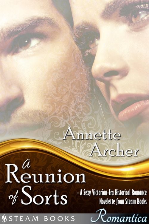 Produktbild: A Reunion of Sorts - A Sexy Victorian-Era Historical Romance Novelette from Steam Books
