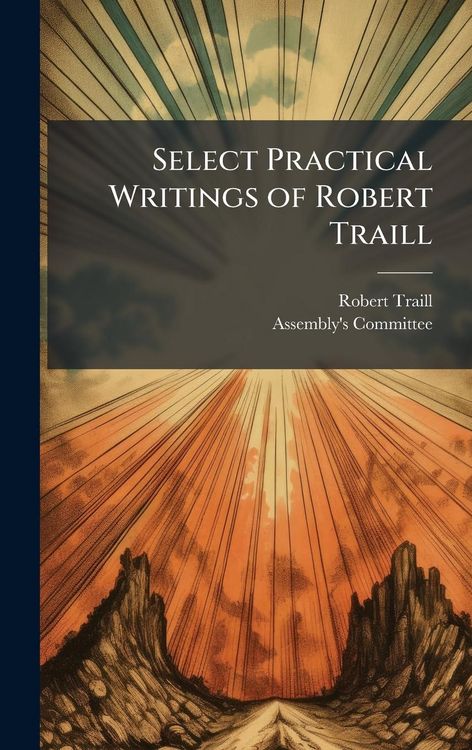 Produktbild: Select Practical Writings of Robert Traill