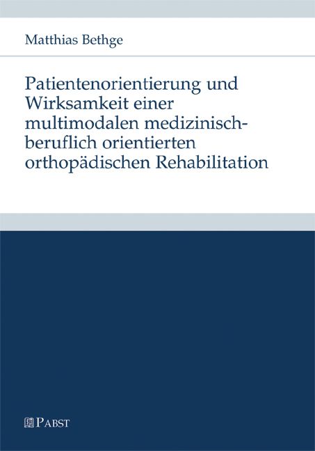 Produktbild: Patientenorientierung und Wirksamkeit einer multimodalen medizinisch-beruflich orientierten orthop&auml;dischen Rehabilitation
