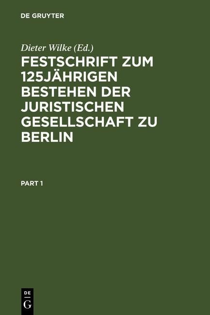 Produktbild: Festschrift zum 125j&auml;hrigen Bestehen der Juristischen Gesellschaft zu Berlin
