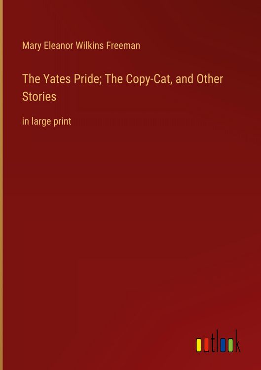 Produktbild: The Yates Pride; The Copy-Cat, and Other Stories