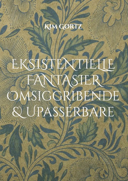 Produktbild: Eksistentielle fantasier Omsiggribende & Upass&eacute;rbare