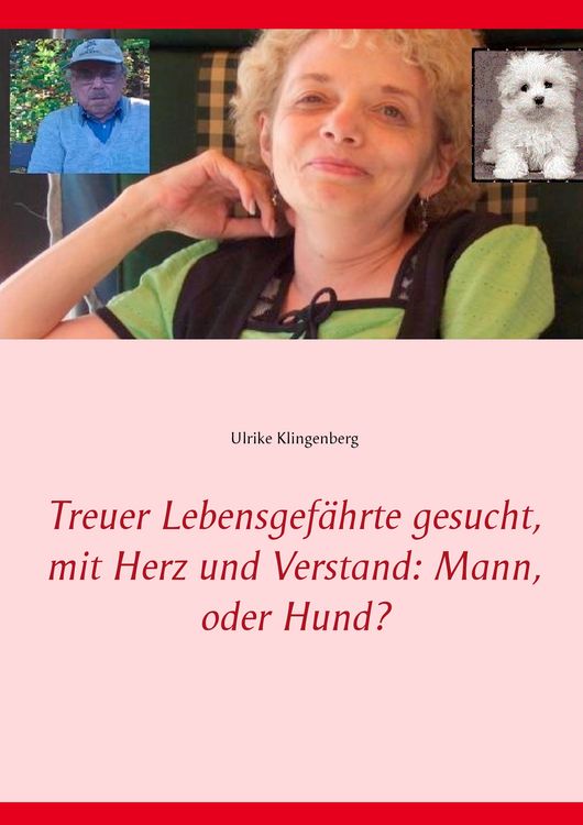 Produktbild: Treuer Lebensgef&auml;hrte gesucht, mit Herz und Verstand: Mann, oder Hund?