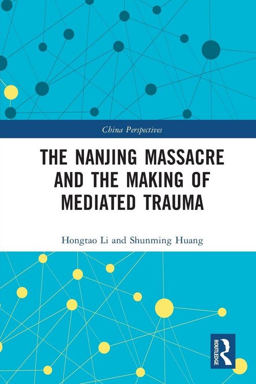Produktbild: The Nanjing Massacre and the Making of Mediated Trauma