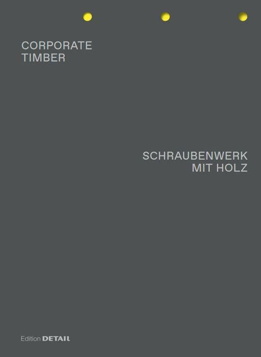 Produktbild: Corporate Timber. Schraubenwerk mit Holz