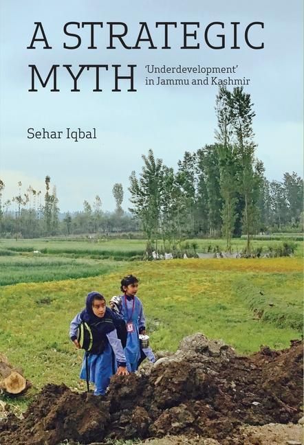 Produktbild: A Strategic Myth - 'Underdevelopment' in Jammu and Kashmir