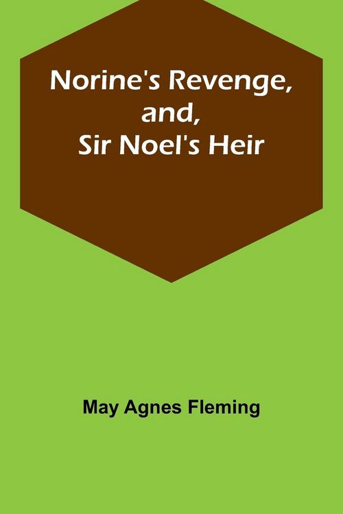Produktbild: Norine's Revenge, and, Sir Noel's Heir