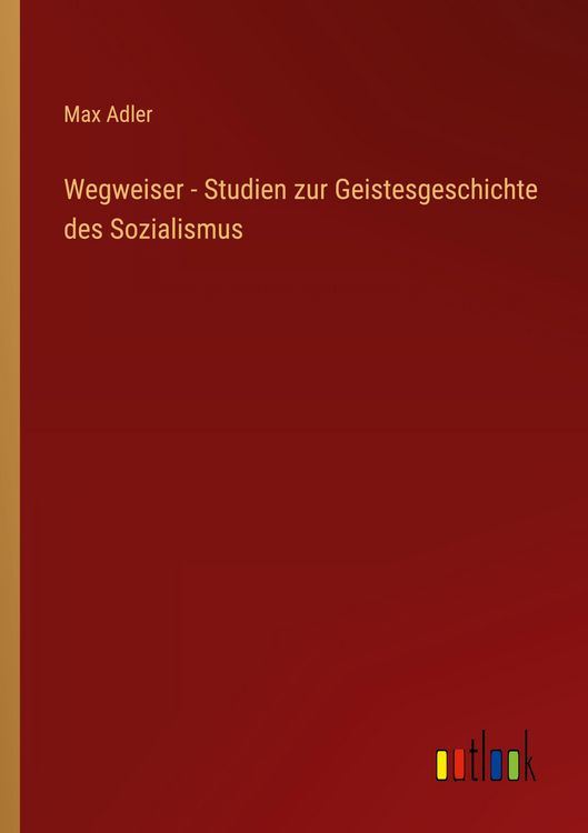 Produktbild: Wegweiser - Studien zur Geistesgeschichte des Sozialismus