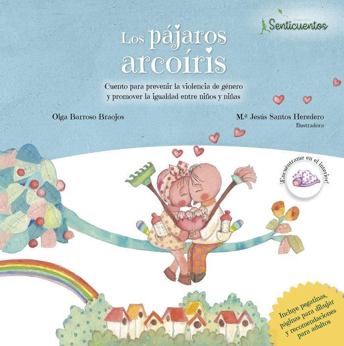 Produktbild: Los p&aacute;jaros arco&iacute;ris : cuento para prevenir la violencia de g&eacute;nero y promover la igualdad entre ni&ntilde;os y ni&ntilde;as