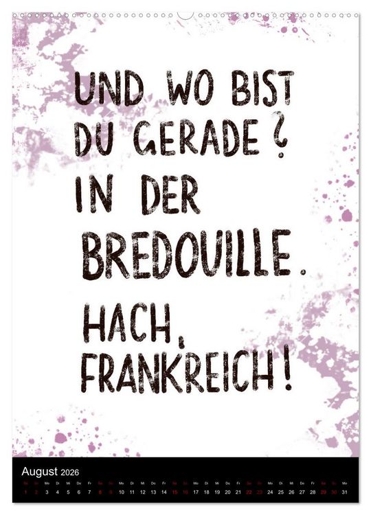 Produktbild: Und bei dir so ...? Witzige Spr&uuml;che gegen die T&uuml;cken des Alltags (Wandkalender 2026 DIN A2 hoch), CALVENDO Monatskalender