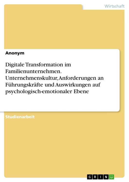 Produktbild: Digitale Transformation im Familienunternehmen. Unternehmenskultur, Anforderungen an F&uuml;hrungskr&auml;fte und Auswirkungen auf psychologisch-emotionaler Ebe