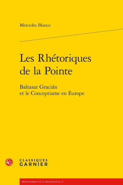 Produktbild: Les rh&eacute;toriques de la pointe : Baltasar Gracian et le conceptisme en